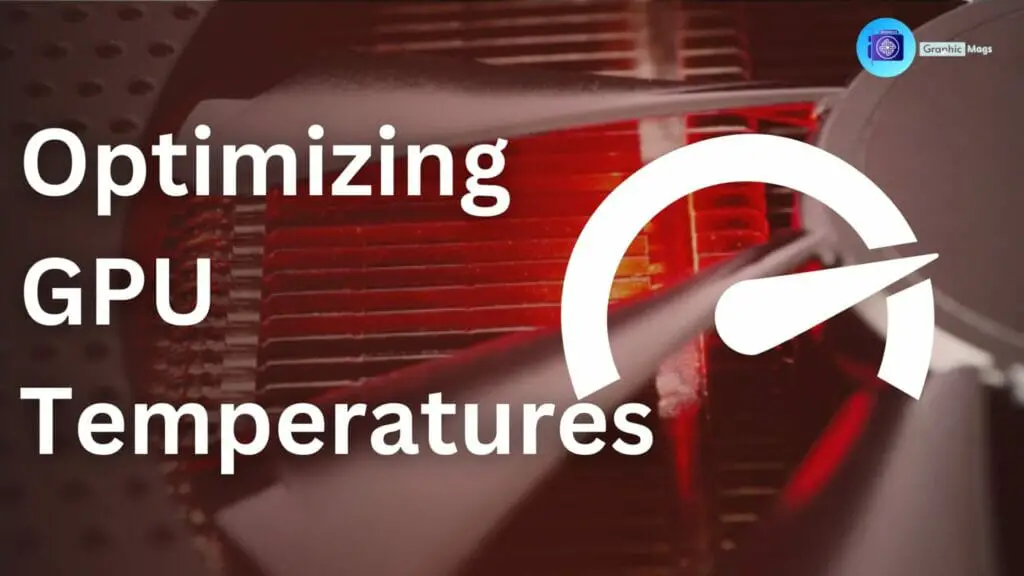 Optimizing GPU Temperatures